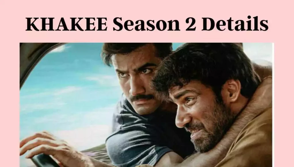 KHAKEE Season 2 Details - HaraamKhor